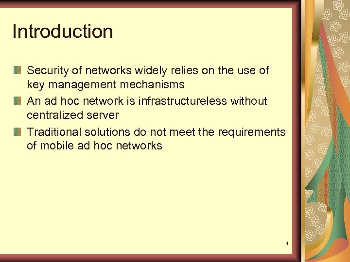 Introduction Security of networks widely relies on the use of key management mechanisms An