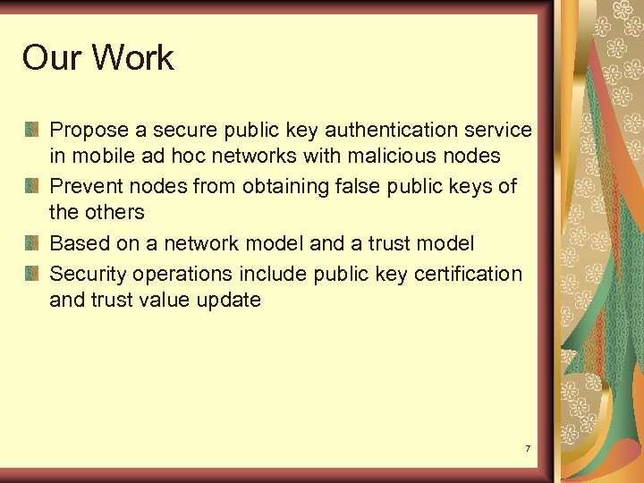 Our Work Propose a secure public key authentication service in mobile ad hoc networks