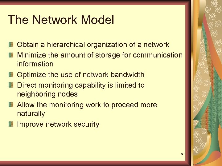 The Network Model Obtain a hierarchical organization of a network Minimize the amount of