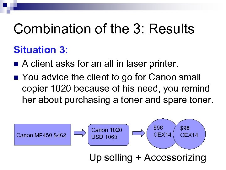 Combination of the 3: Results Situation 3: n n A client asks for an