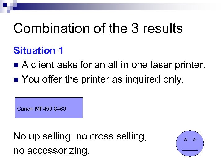 Combination of the 3 results Situation 1 n A client asks for an all