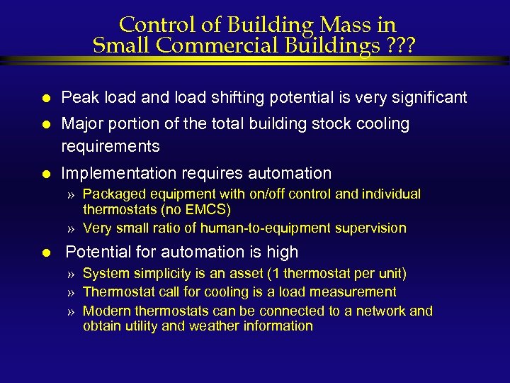 Control of Building Mass in Small Commercial Buildings ? ? ? l Peak load
