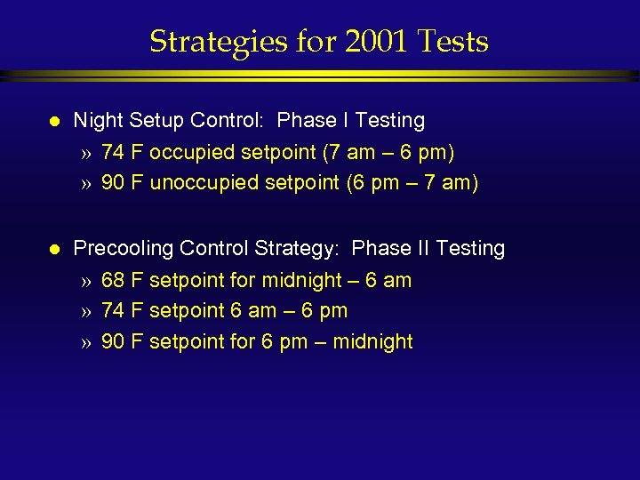 Strategies for 2001 Tests l Night Setup Control: Phase I Testing » 74 F