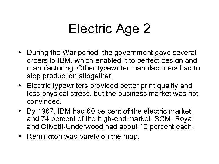 Electric Age 2 • During the War period, the government gave several orders to