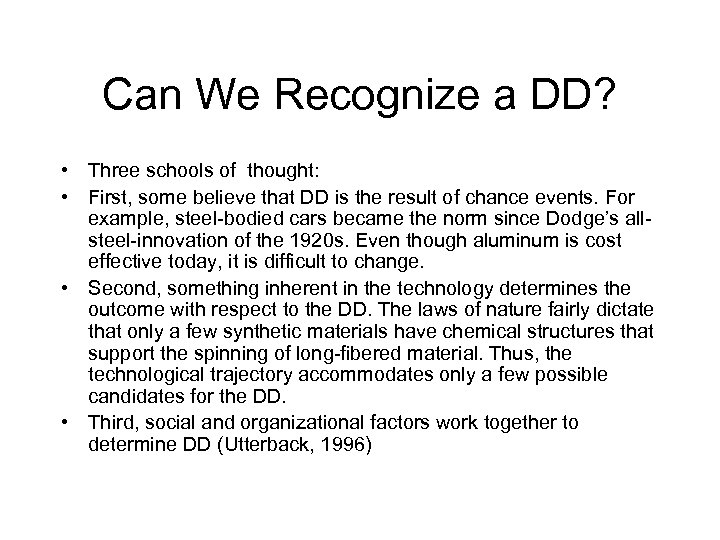 Can We Recognize a DD? • Three schools of thought: • First, some believe