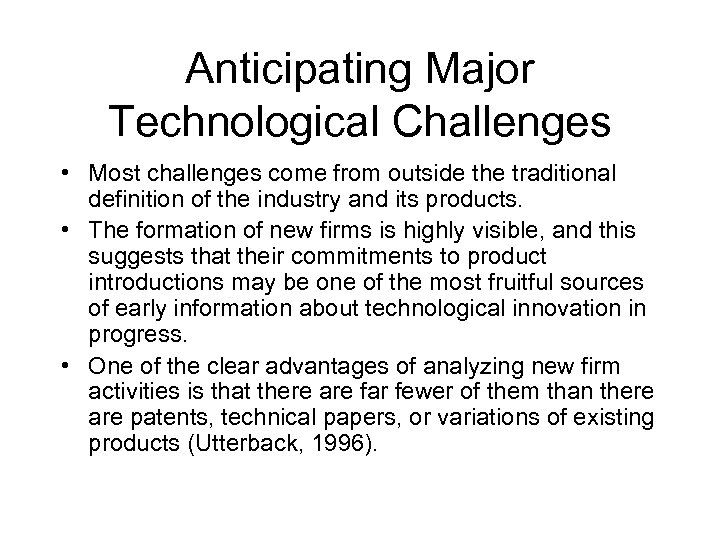 Anticipating Major Technological Challenges • Most challenges come from outside the traditional definition of