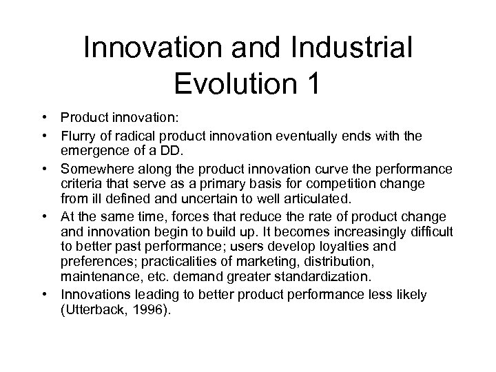 Innovation and Industrial Evolution 1 • Product innovation: • Flurry of radical product innovation