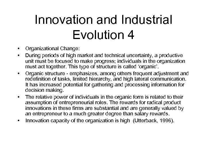 Innovation and Industrial Evolution 4 • • • Organizational Change: During periods of high