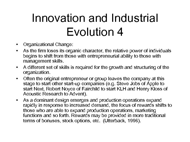 Innovation and Industrial Evolution 4 • • • Organizational Change: As the firm loses