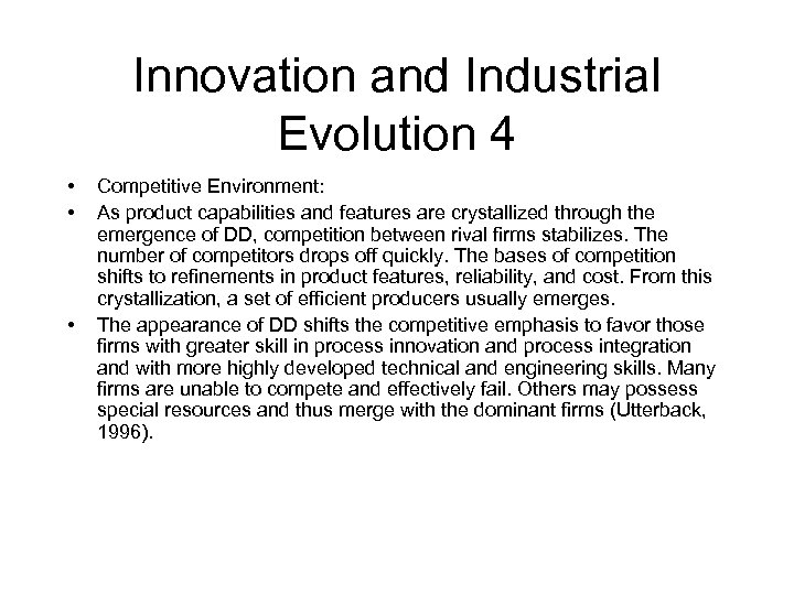 Innovation and Industrial Evolution 4 • • • Competitive Environment: As product capabilities and