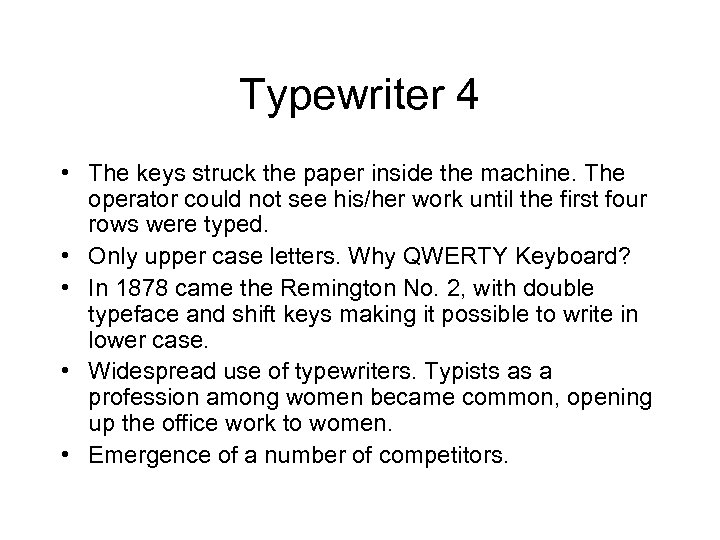 Typewriter 4 • The keys struck the paper inside the machine. The operator could