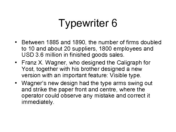 Typewriter 6 • Between 1885 and 1890, the number of firms doubled to 10