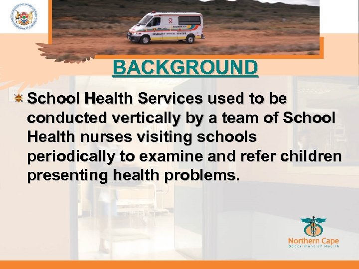 BACKGROUND School Health Services used to be conducted vertically by a team of School