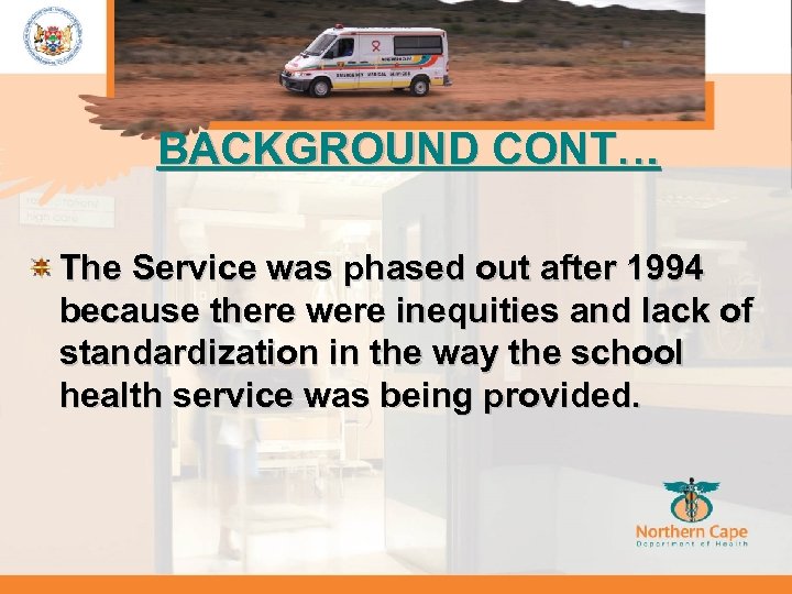 BACKGROUND CONT… The Service was phased out after 1994 because there were inequities and