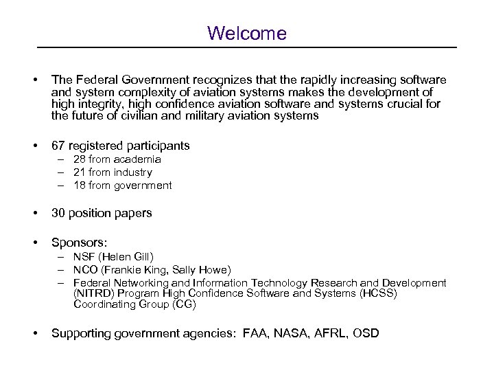 Welcome • The Federal Government recognizes that the rapidly increasing software and system complexity