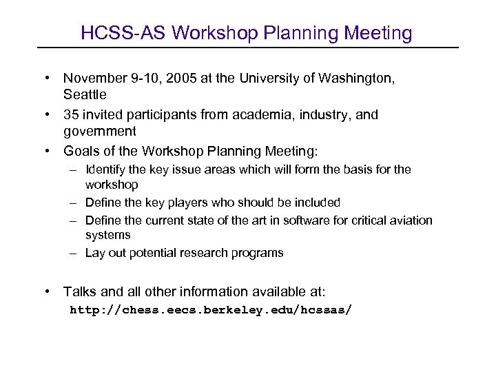 HCSS-AS Workshop Planning Meeting • November 9 -10, 2005 at the University of Washington,