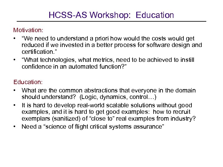 HCSS-AS Workshop: Education Motivation: • “We need to understand a priori how would the