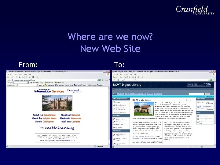 Where are we now? New Web Site From: To: 