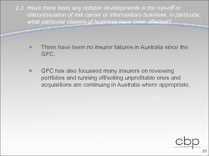 2. 3 Have there been any notable developments in the run-off or discontinuation of