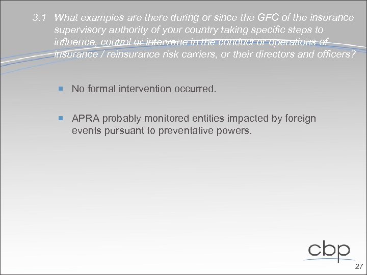 3. 1 What examples are there during or since the GFC of the insurance