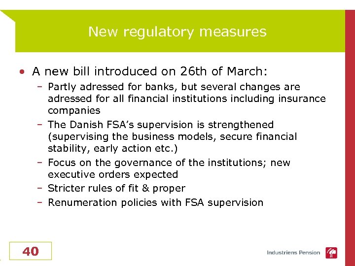 New regulatory measures • A new bill introduced on 26 th of March: –