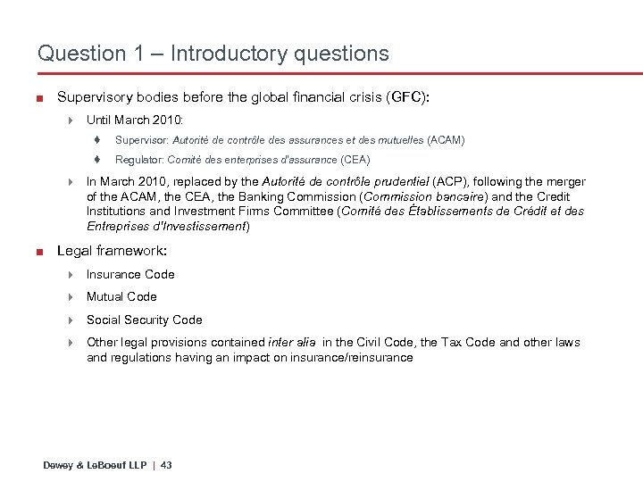 Question 1 – Introductory questions ■ Supervisory bodies before the global financial crisis (GFC):