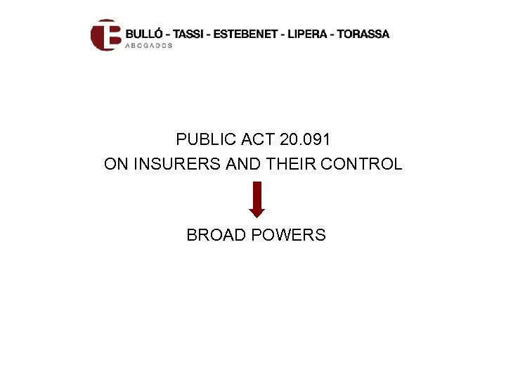 PUBLIC ACT 20. 091 ON INSURERS AND THEIR CONTROL BROAD POWERS 