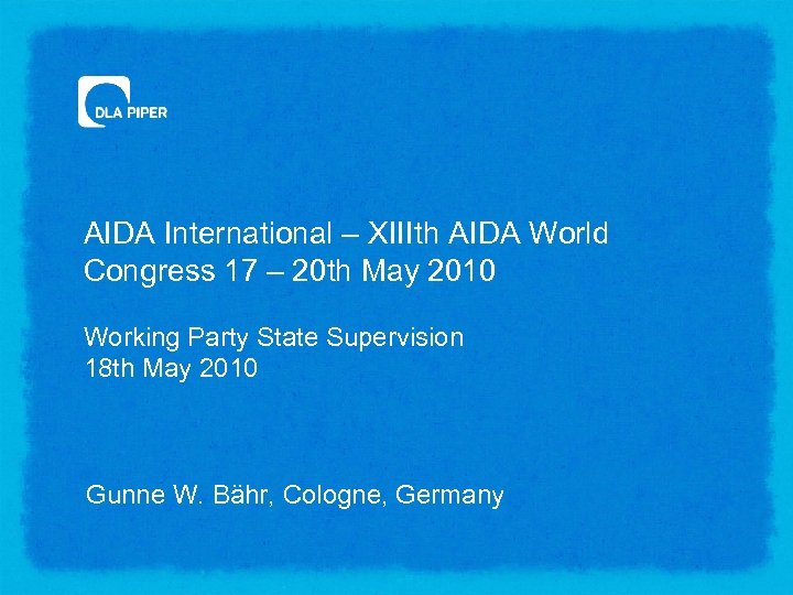 AIDA International – XIIIth AIDA World Congress 17 – 20 th May 2010 Working