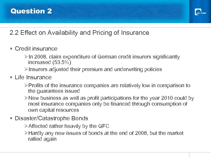 Question 2 2. 2 Effect on Availability and Pricing of Insurance § Credit insurance