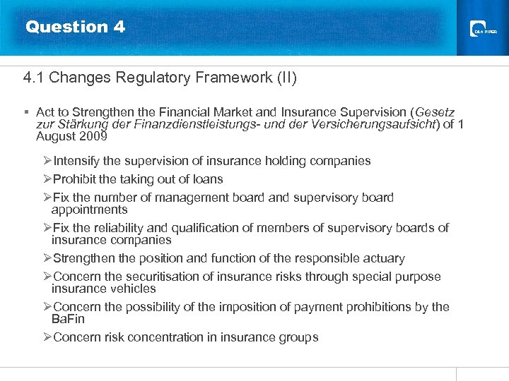 Question 4 4. 1 Changes Regulatory Framework (II) § Act to Strengthen the Financial