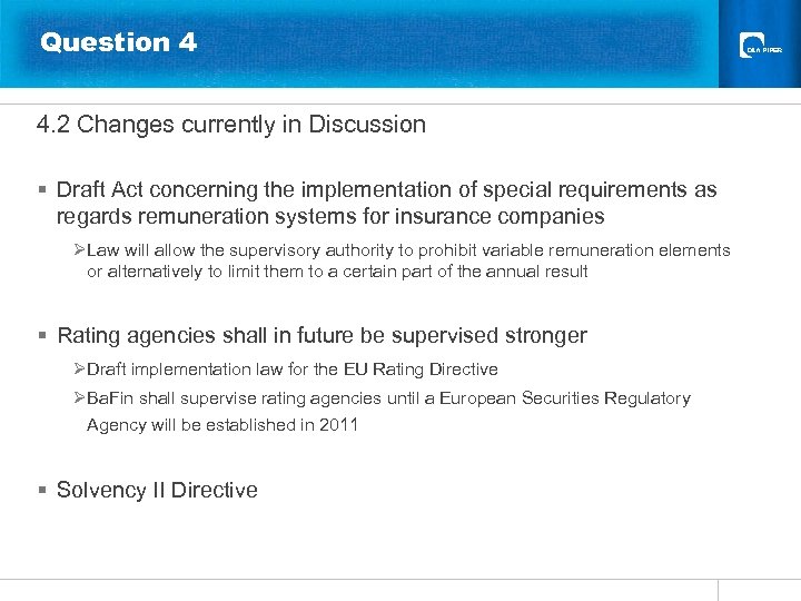 Question 4 4. 2 Changes currently in Discussion § Draft Act concerning the implementation