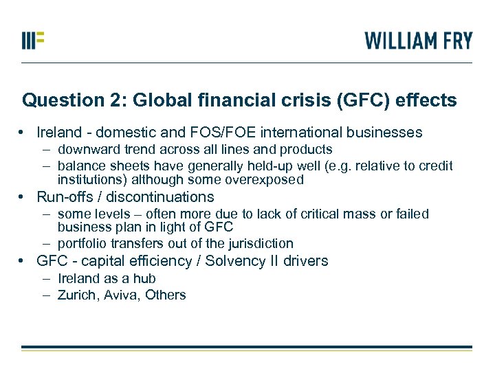 Question 2: Global financial crisis (GFC) effects • Ireland - domestic and FOS/FOE international