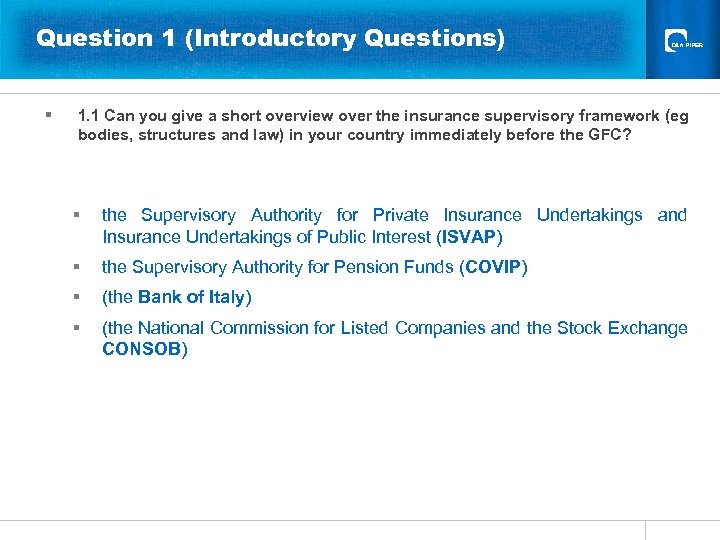 Question 1 (Introductory Questions) § 1. 1 Can you give a short overview over