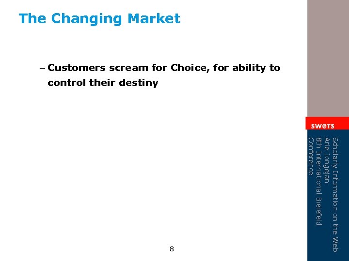 The Changing Market – Customers scream for Choice, for ability to control their destiny
