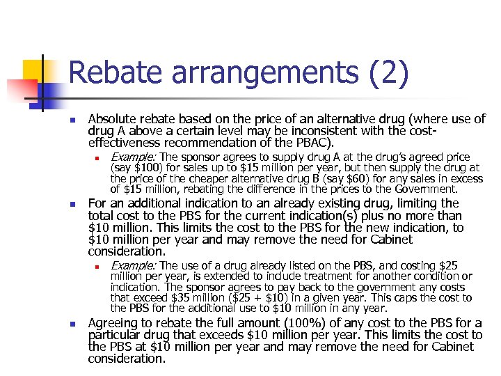 Rebate arrangements (2) n Absolute rebate based on the price of an alternative drug