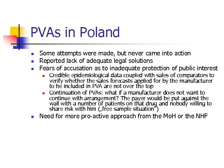 PVAs in Poland n n n Some attempts were made, but never came into