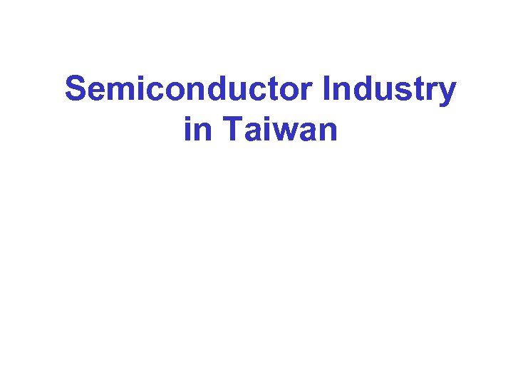 Semiconductor Industry in Taiwan 