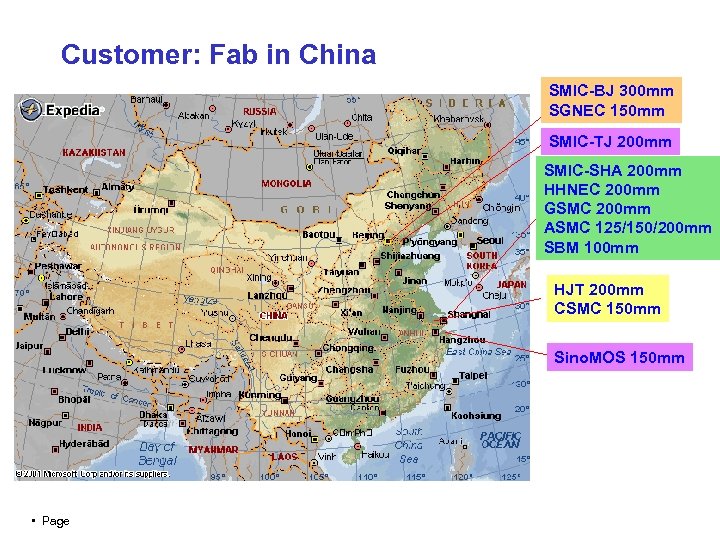 Customer: Fab in China SMIC-BJ 300 mm SGNEC 150 mm SMIC-TJ 200 mm SMIC-SHA
