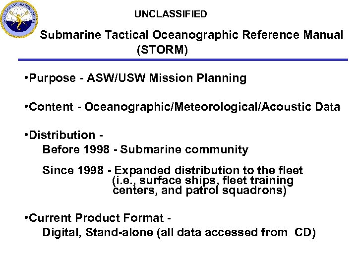UNCLASSIFIED Submarine Tactical Oceanographic Reference Manual (STORM) • Purpose - ASW/USW Mission Planning •