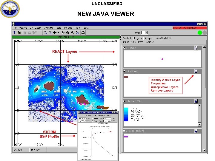 UNCLASSIFIED NEW JAVA VIEWER REACT Layers Identify Active Layer Properties Query/Move Layers Remove Layers