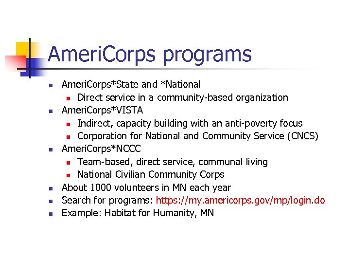 Ameri. Corps programs n n n Ameri. Corps*State and *National n Direct service in