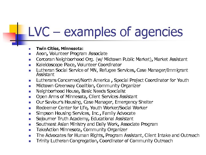 LVC – examples of agencies n n n n n Twin Cities, Minnesota: Aeon,