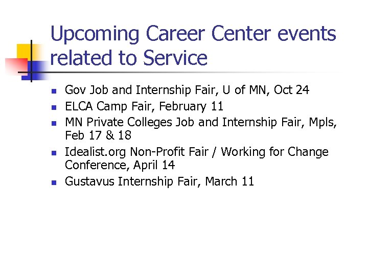 Upcoming Career Center events related to Service n n n Gov Job and Internship