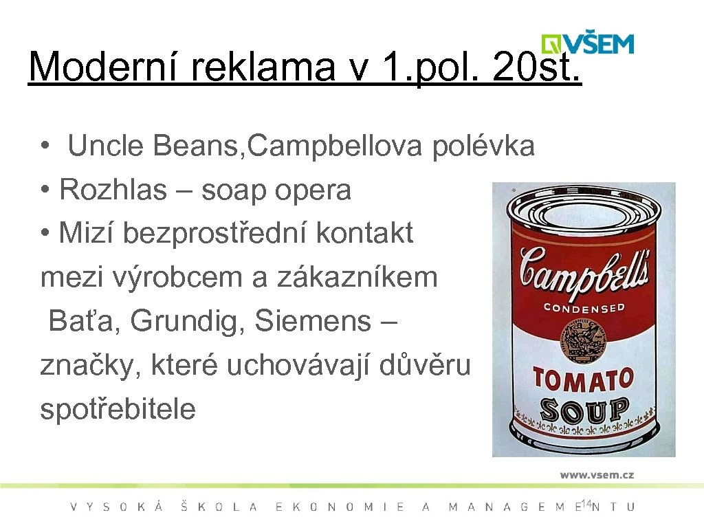 Moderní reklama v 1. pol. 20 st. • Uncle Beans, Campbellova polévka • Rozhlas