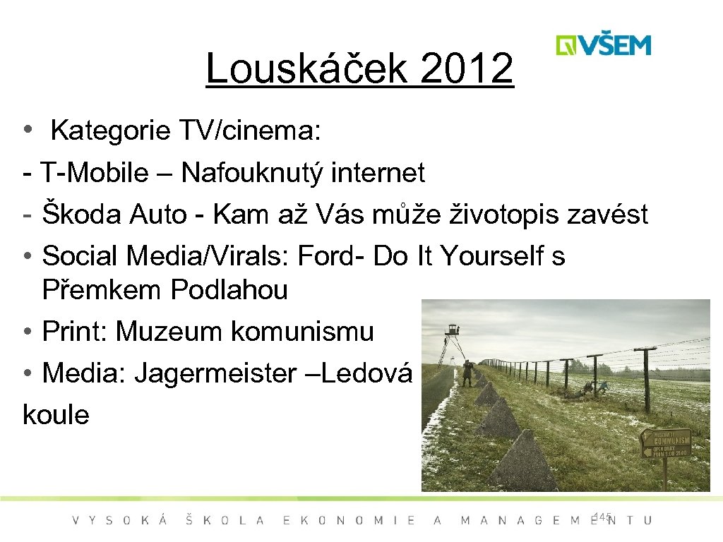 Louskáček 2012 • Kategorie TV/cinema: - T-Mobile – Nafouknutý internet - Škoda Auto -