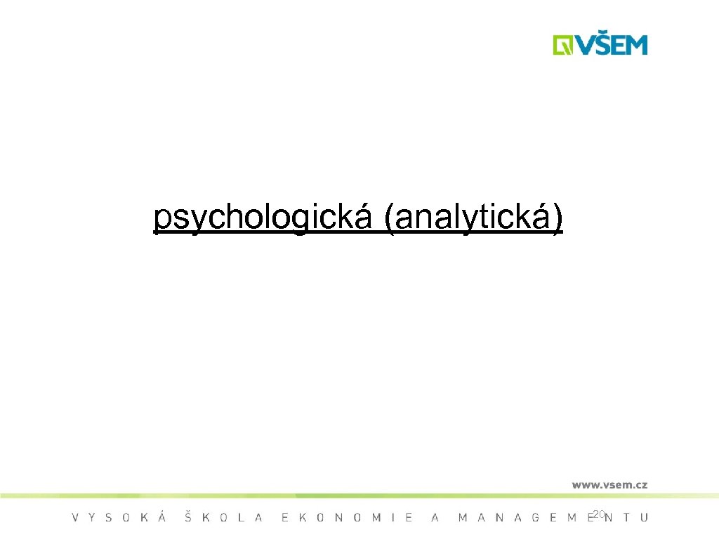 psychologická (analytická) 20 