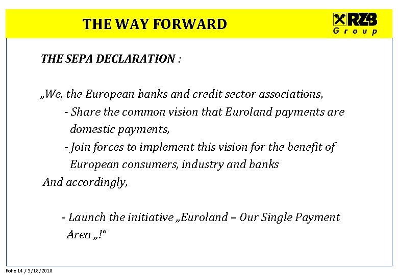 THE WAY FORWARD THE SEPA DECLARATION : „We, the European banks and credit sector