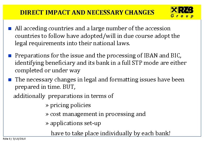 DIRECT IMPACT AND NECESSARY CHANGES n All acceding countries and a large number of