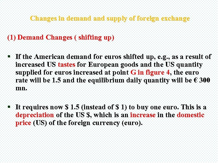 Changes in demand supply of foreign exchange (1) Demand Changes ( shifting up) §