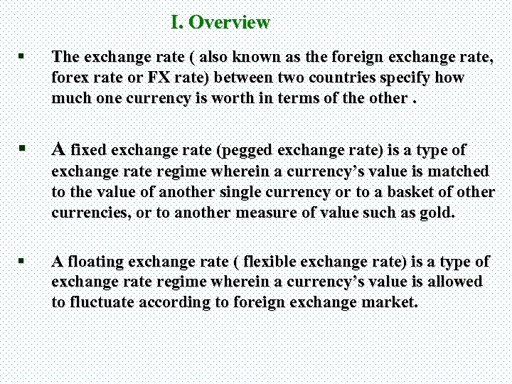I. Overview § The exchange rate ( also known as the foreign exchange rate,